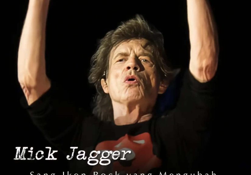 Mick Jagger: Dari Dartford hingga Menjadi Ikon Abadi Rock and Roll